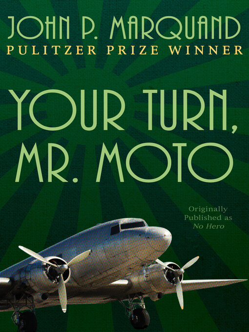 Title details for Your Turn, Mr. Moto by John P. Marquand - Wait list